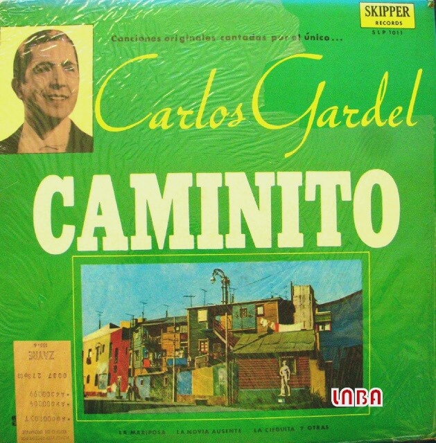 Carlos Gardel’s tango, “Caminito.” Listen here to Gardel’s recording.